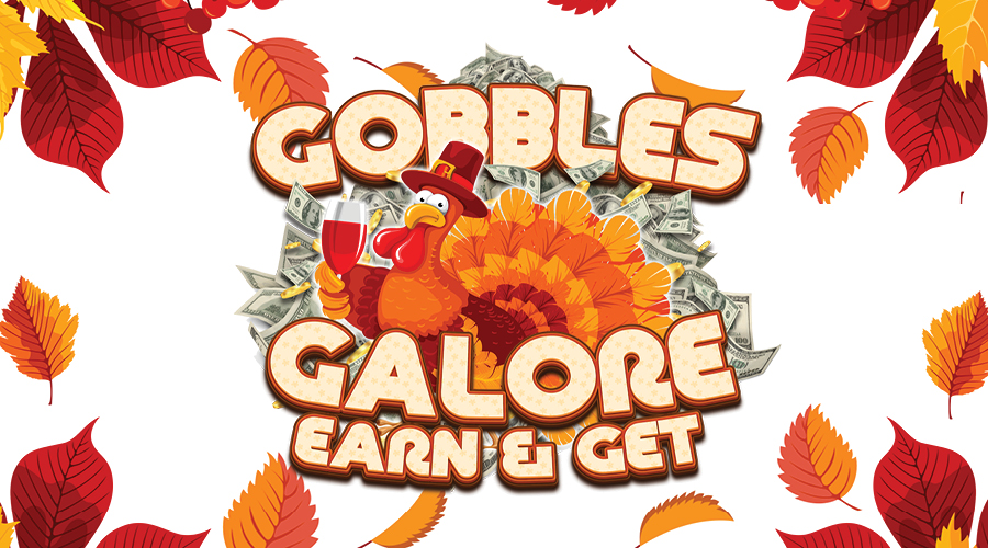 Gobbles Galore Earn & Get